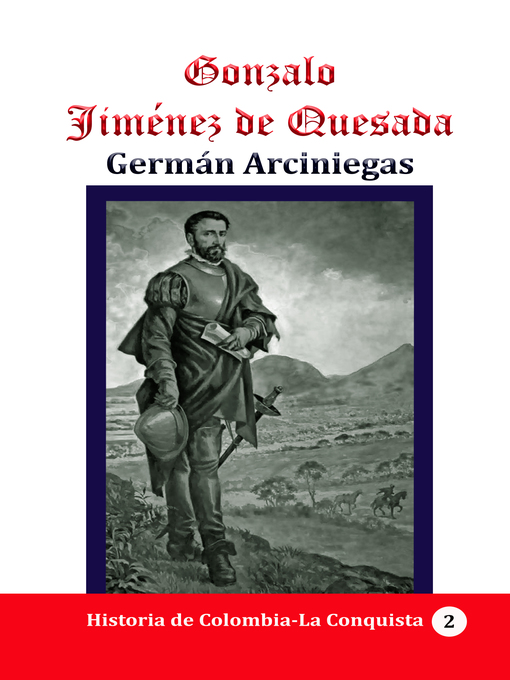 Title details for Gonzalo Jiménez de Quesada by Germán Arciniegas - Available